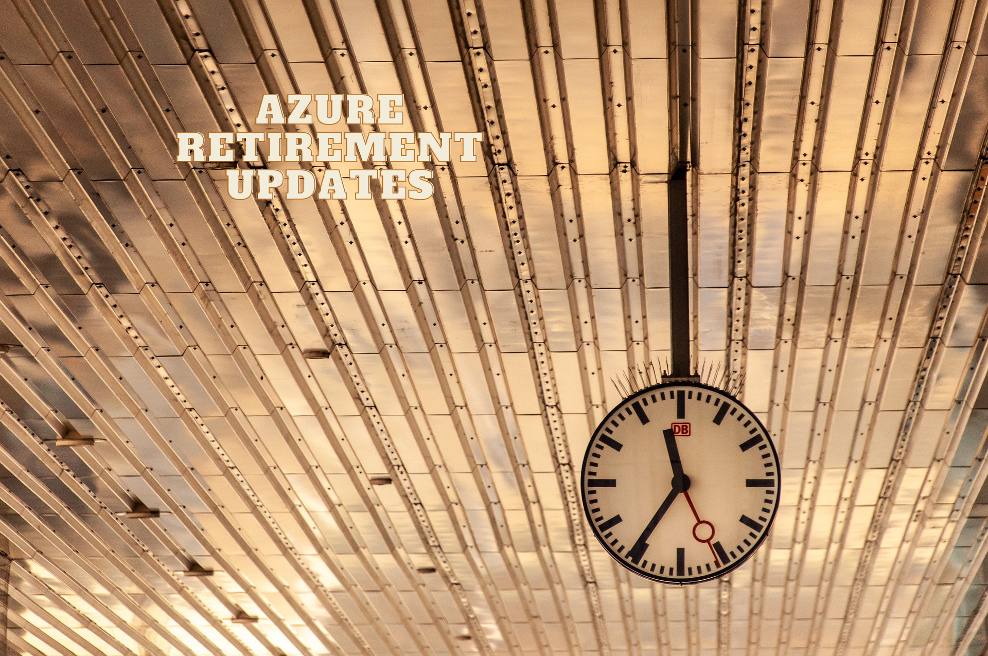 Azure Retirement Updates Final
