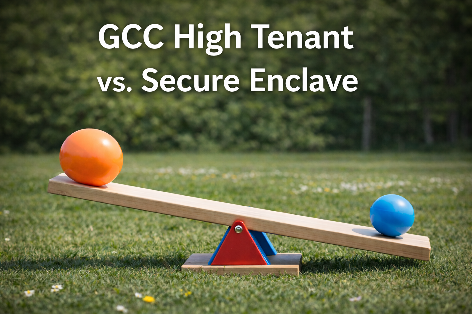 Seesaw showdown_ GCC High vs Secure Enclave