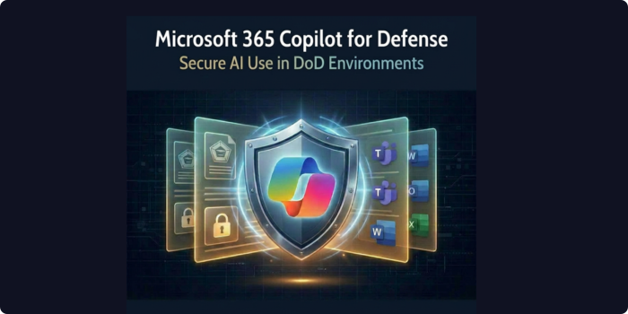 Microsoft 365 Copilot for Defense: Secure AI Use in DoD Environments